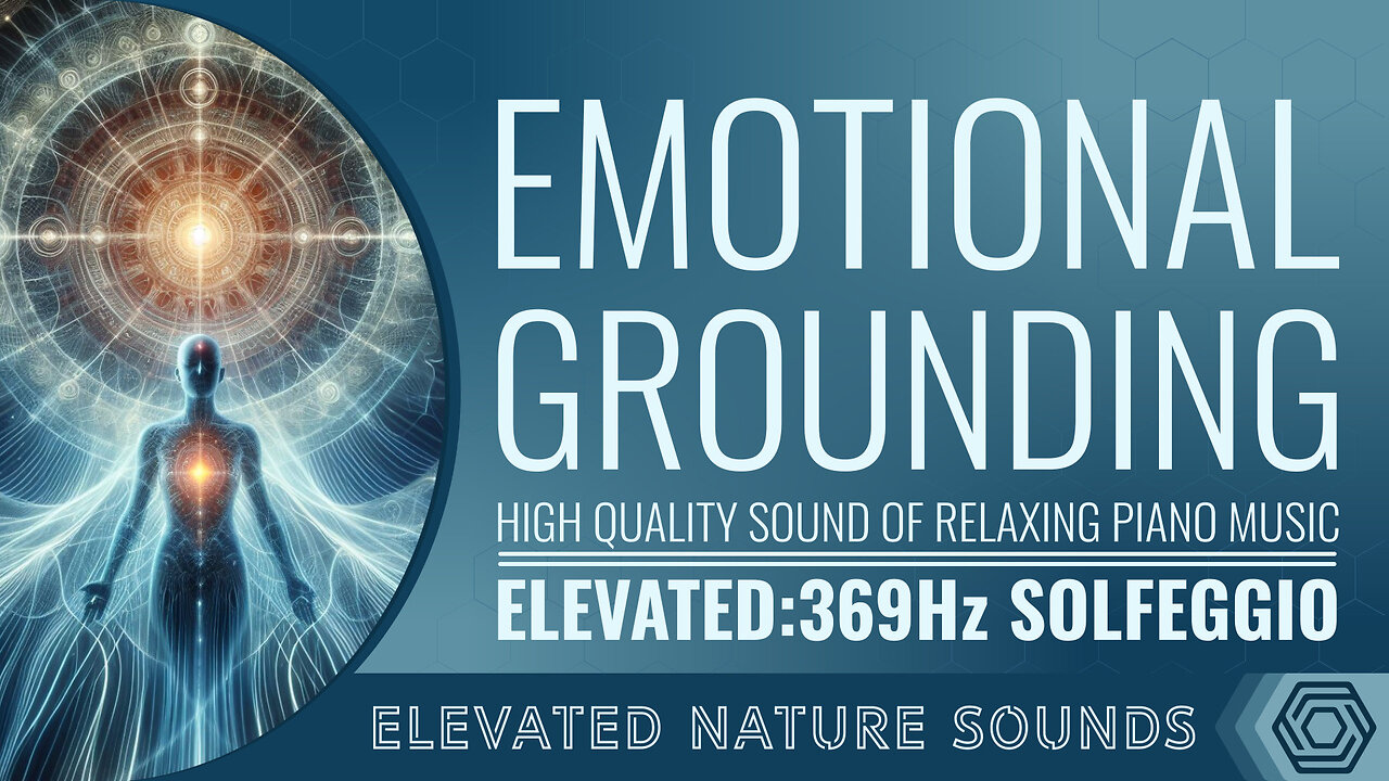 Emotional Grounding with 369 Hz Relaxing Piano Music