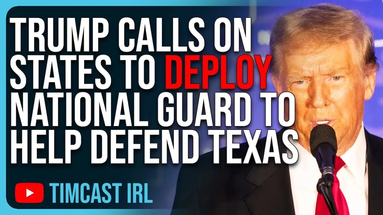 Trump Calls On States To Deploy National Guard To Join Texas AGAINST Federal Govt, CIVIL WAR