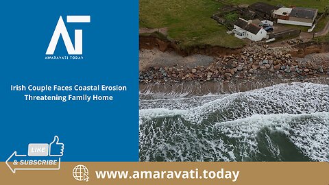 Irish Couple Faces Coastal Erosion Threatening Family Home | Amaravati Today