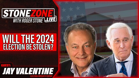 Will the 2024 Election be Stolen? Election Integrity Expert Jay Valentine Enters The StoneZONE!