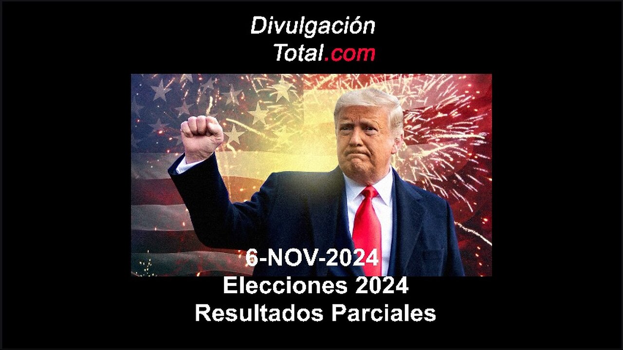 6-NOV-2024 ELECCIONES EEUU 2024 - RESULTADOS PARCIALES