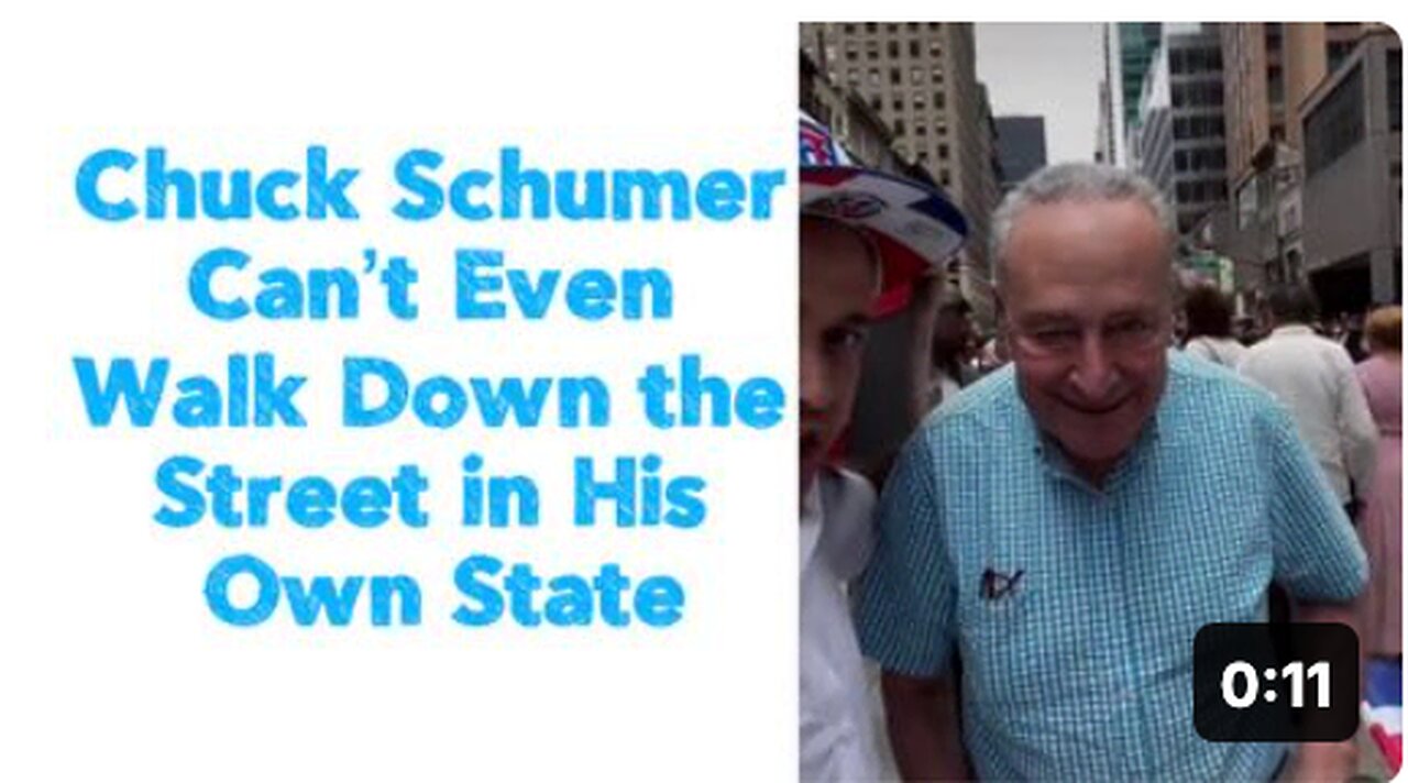 Chuck Schumer Can’t Even Walk Down the Street in His Own State