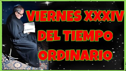 323 VIERNES XXXIV DEL TIEMPO ORDINARIO 2021. 4K