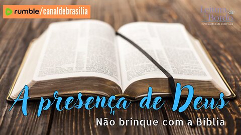 A presença de Deus CXLVIII - Não brinque com a Bíblia!