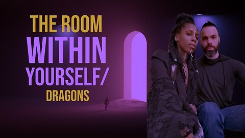 The Room within yourself / Dragons