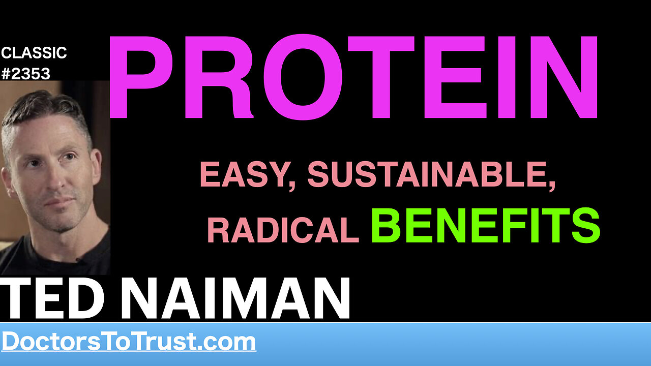 TED NAIMAN | PROTEIN EASY, SUSTAINABLE, RADICAL BENEFITS