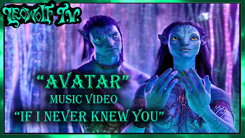 LWTV: AVATAR music video