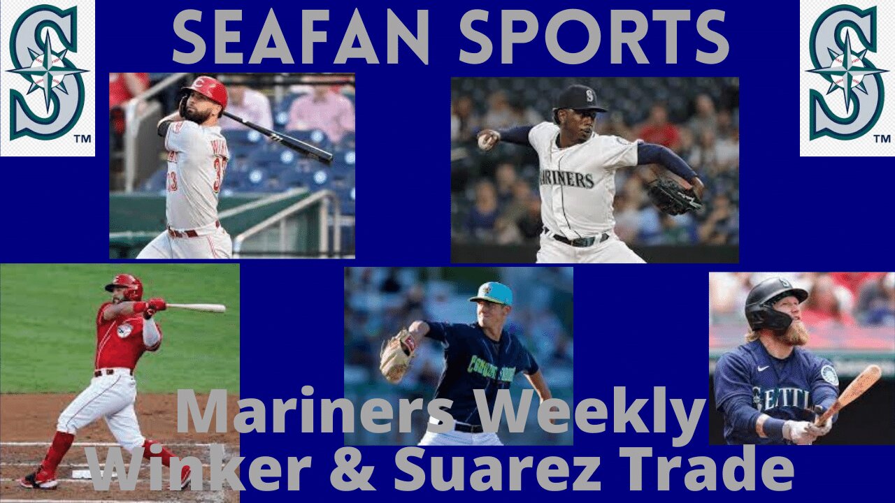 Mariners Weekly Winker & Suarez Trade