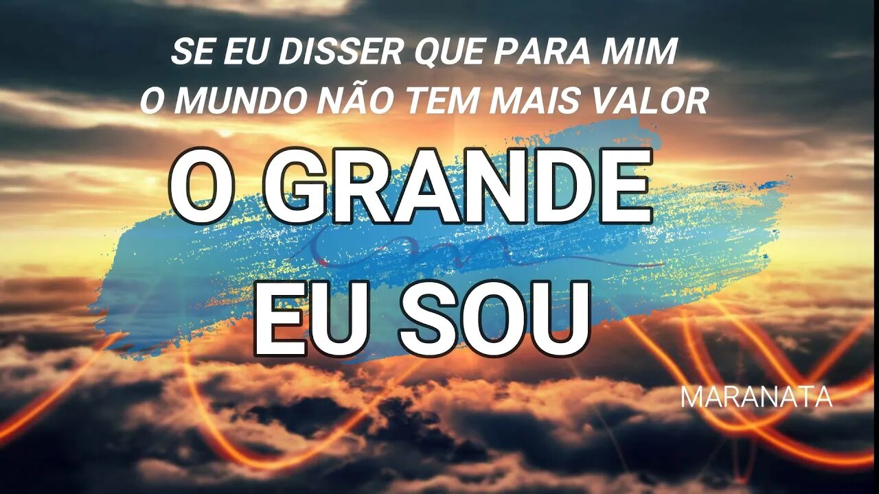 O Grande Eu Sou (Se eu disser que para mim) - ICM