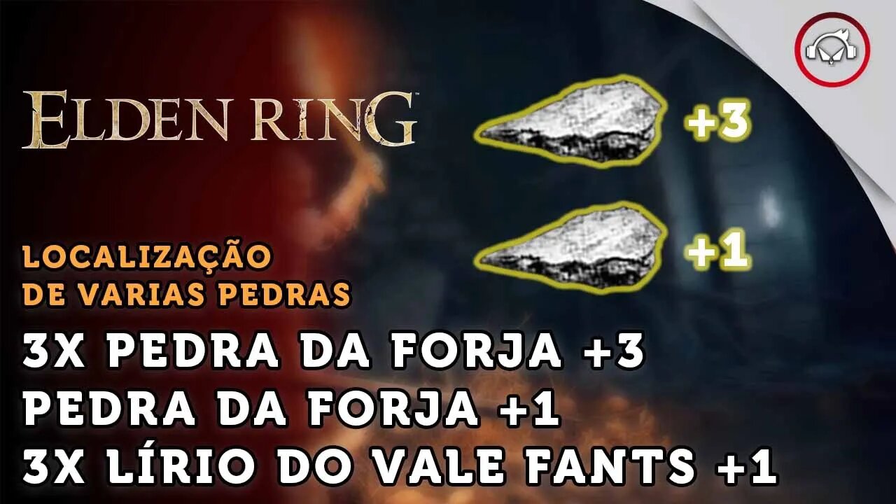 Elden Ring, A localização de 3x Pedra da Forja +3, +1 e 3x Lírio do vale Fantasma +1 | super dica #6