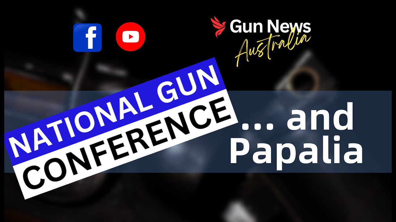 NATIONAL GUN CONFERENCE, Victoria’s duck season … and Papalia’s fascination with vending machines