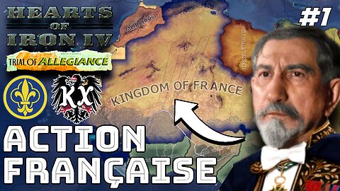 A New Monarchy For France! Hoi4 - Kaiserredux, Kingdom of France, Action Française #1