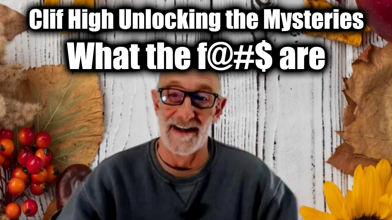 Clif High Unlocking the Mysteries of Numbers and Reality. What the f@#$ are