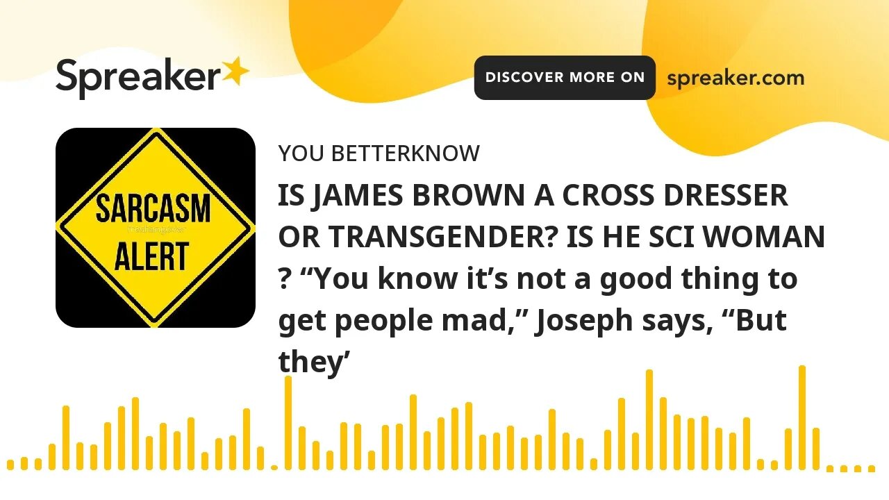 IS JAMES BROWN A CROSS DRESSER OR TRANSGENDER? IS HE SCI WOMAN ? “You know it’s not a good thing to