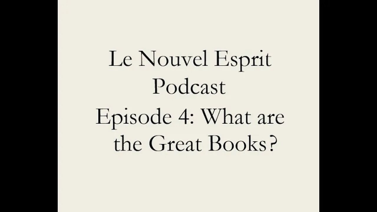 Le Nouvel Esprit Podcast Episode 4: What are the Great Books?