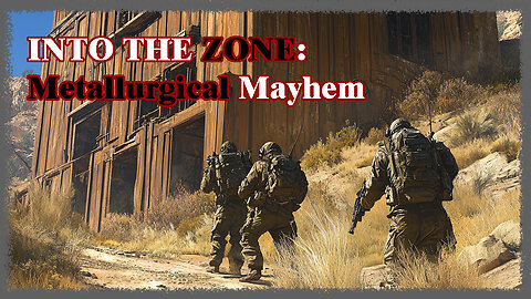 INTO THE ZONE : Metallurgical Mayhem