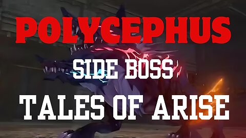 |Polycephus Side Boss| (Unknown Difficulty) Tales Of Arise