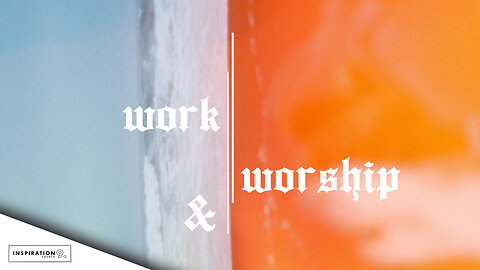 Work & Worship // January 15, 2023