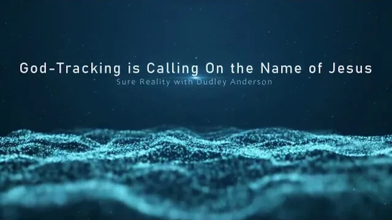 God Tracking is Calling On the Name of Jesus