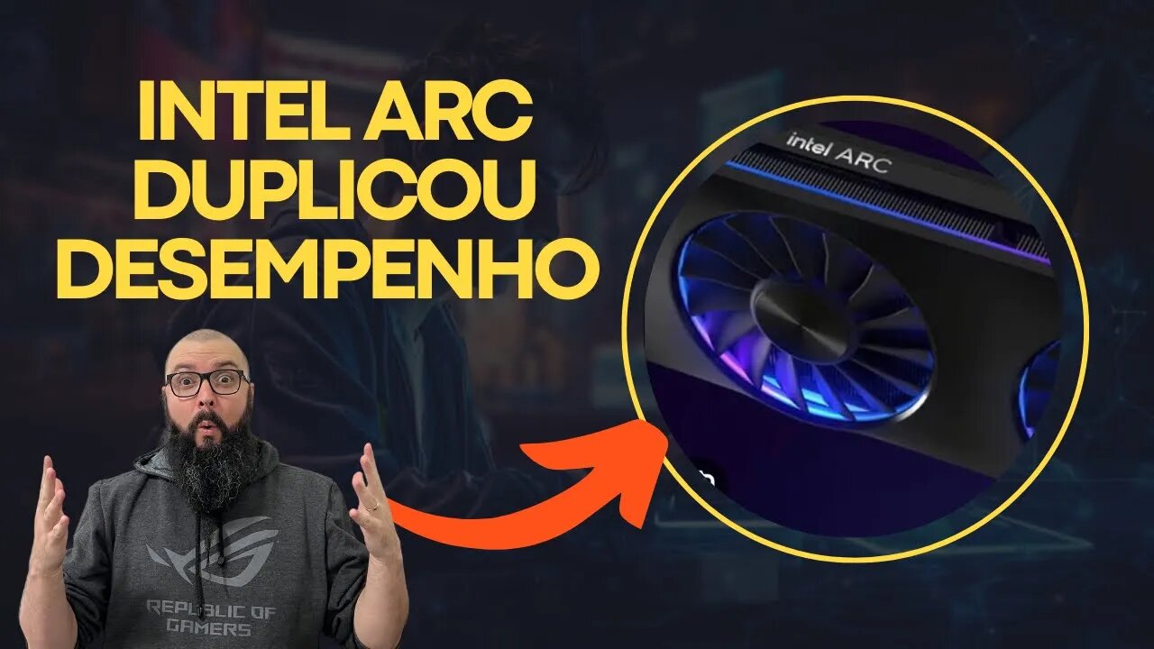 Intel Arc Duplicou o Desempenho ! Mas Será O bastante ?