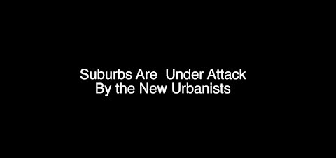 Suburbs are Under Attack by the New Urbanists - Crowder Reports