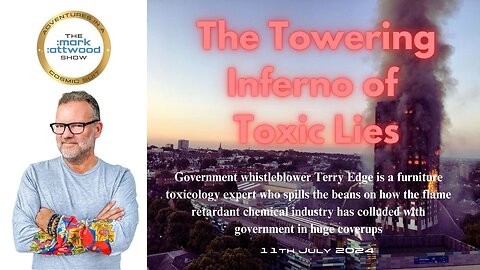 The Towering Inferno of Toxic Lies - 11th July 2024