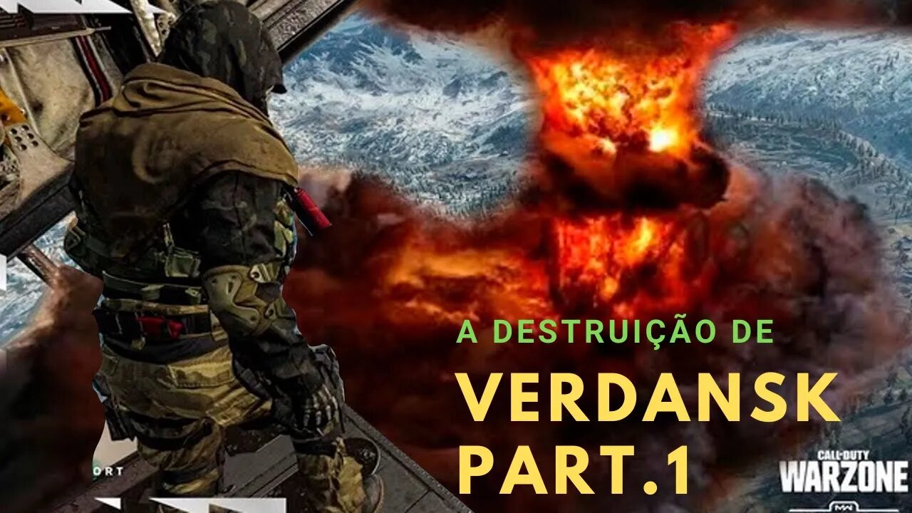A DESTRUIÇÃO de Verdansk Part.1 - Warzone -