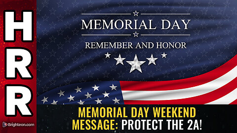 Memorial Day weekend message: PROTECT the 2A! | Health Ranger Report