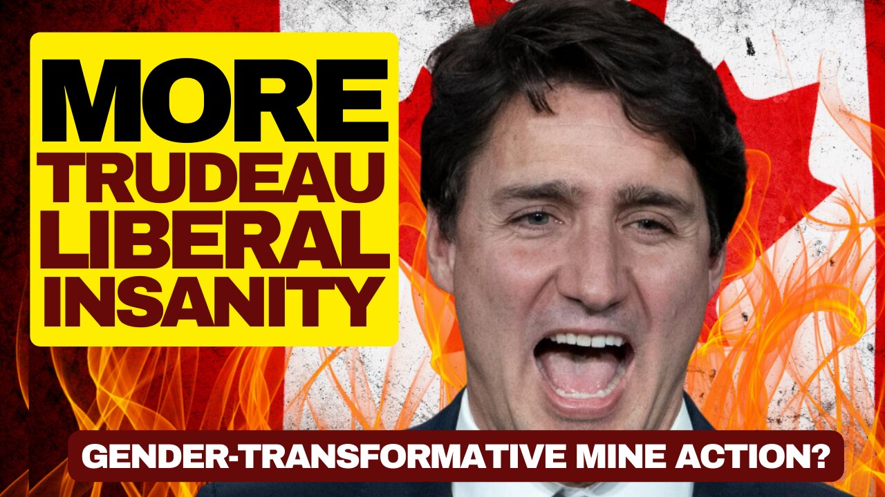 More Trudeau Liberal Insanity - Gender-transformative Mine Action?