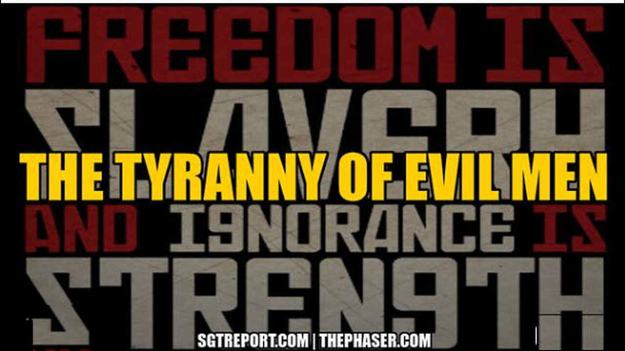 SGT REPORT -HOW TO DEFEAT THE TYRANNY OF EVIL MEN -- James Tracy & Dr. Fred Graves