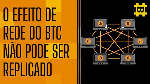 Maximalistas e o efeito de rede Bitcoin - [CORTE]