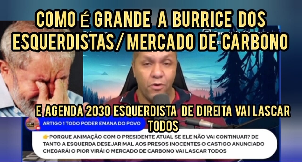 Como é grande a burrice dos esquerdistas/MERCADO DE CARBONO E AGENDA 2030 ESQUERDISTA DE DIREITA