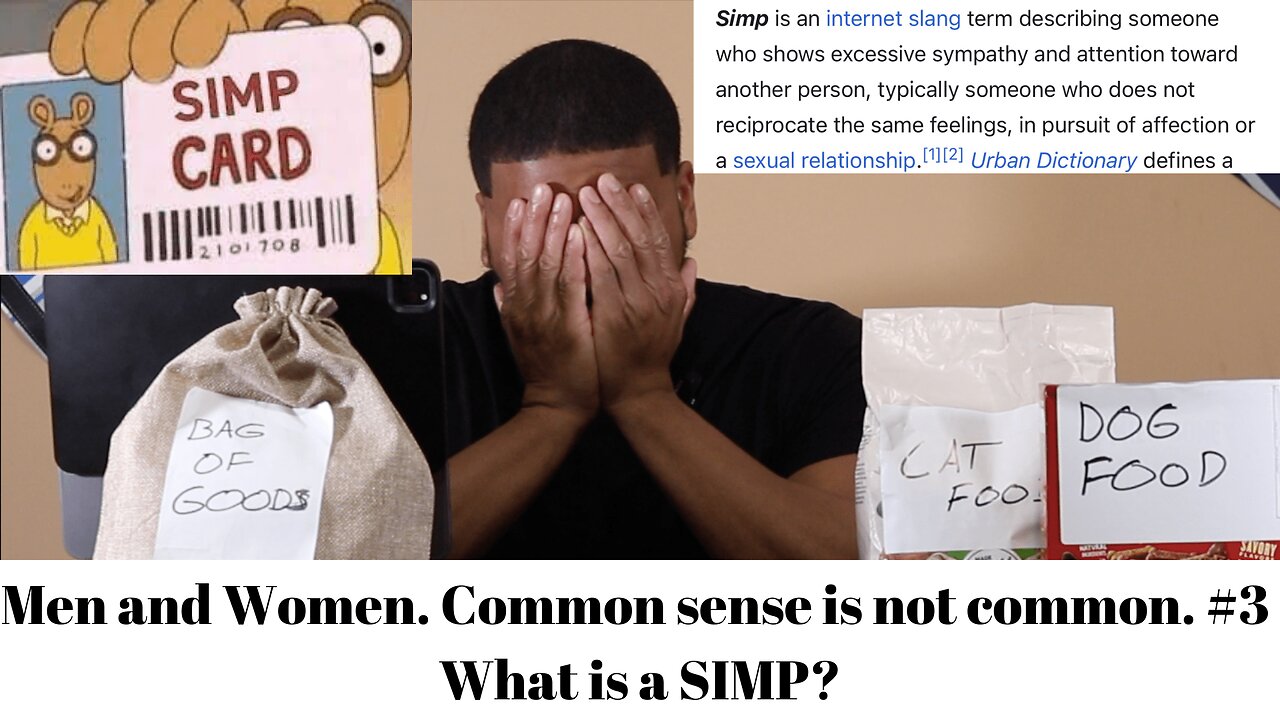 Men and Women. Common sense is not common. #3 What is a SIMP?