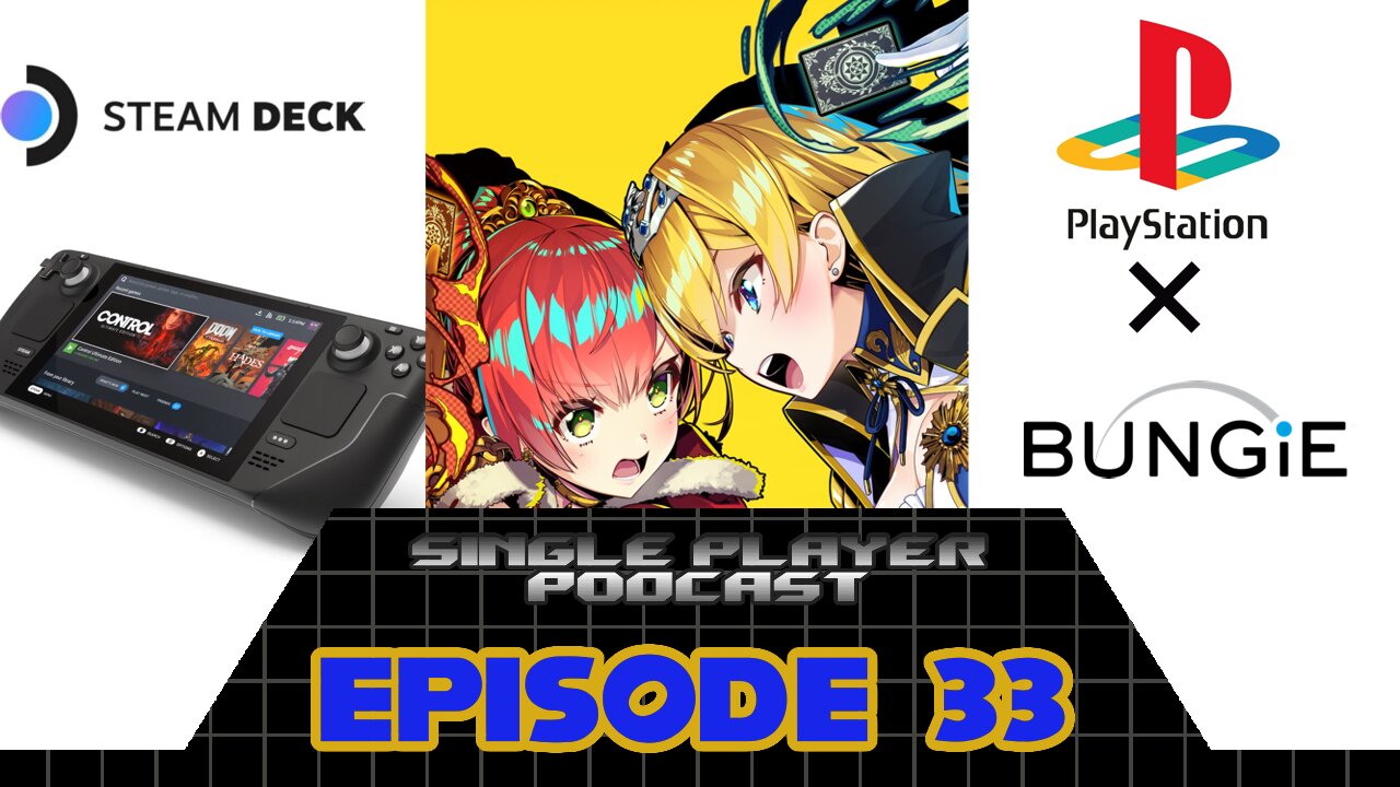 Single Player Podcast - Episode 33: Steam Deck Launch Date, Censorship On Switch & Sony Buys Bungie