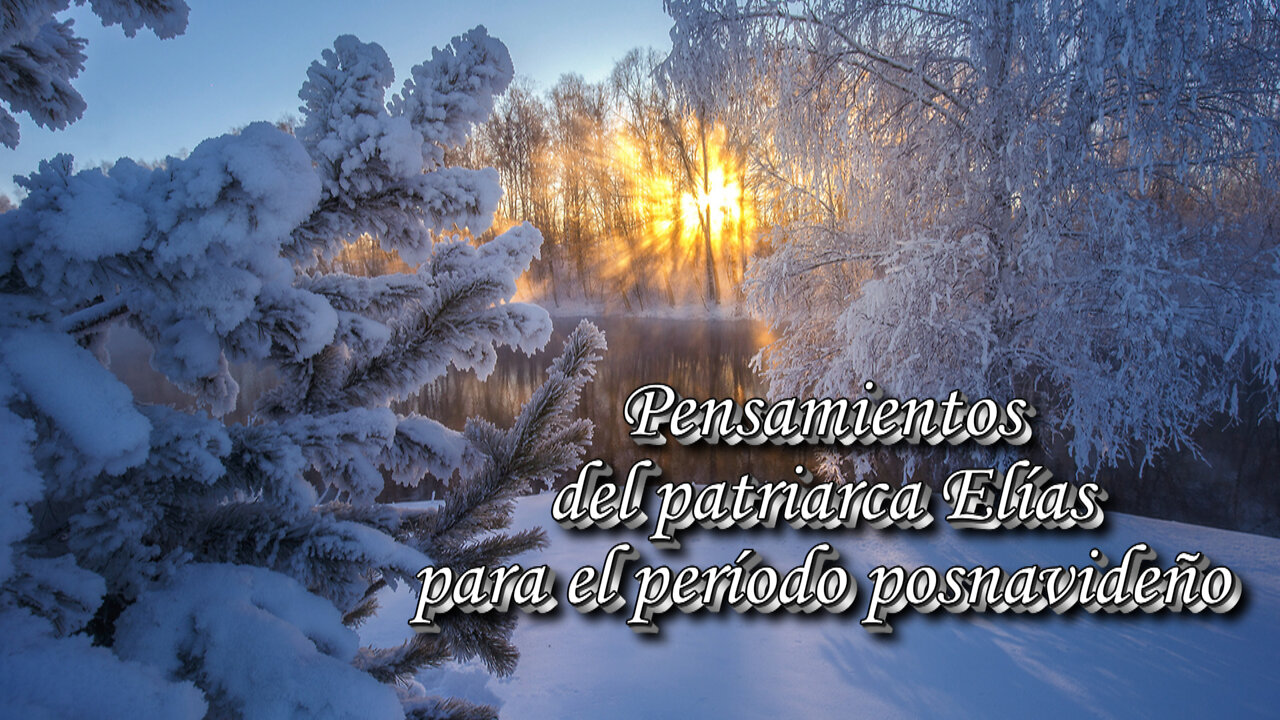Pensamientos del patriarca Elías para el período posnavideño