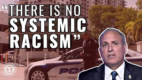 Border Chief: There is NO SYSTEMIC RACISM in Law Enforcement