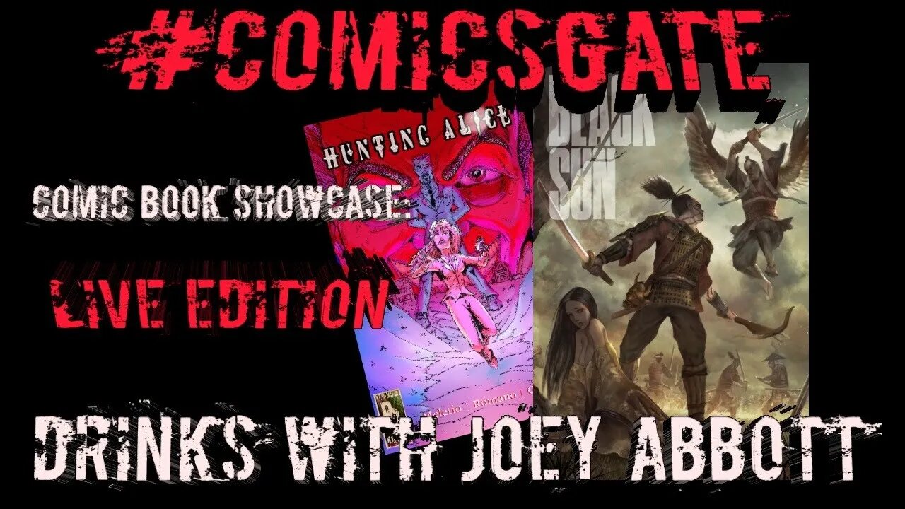 #Comicsgate Comic Book Showcase: Live Ep 27...Drinks w/ Joey Abbott of Black Sun