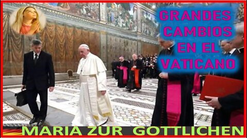 GRANDES CAMBIOS EN EL VATICANO - MENSAJE DE MARIA SANTISIMA A MARIA ZUR
