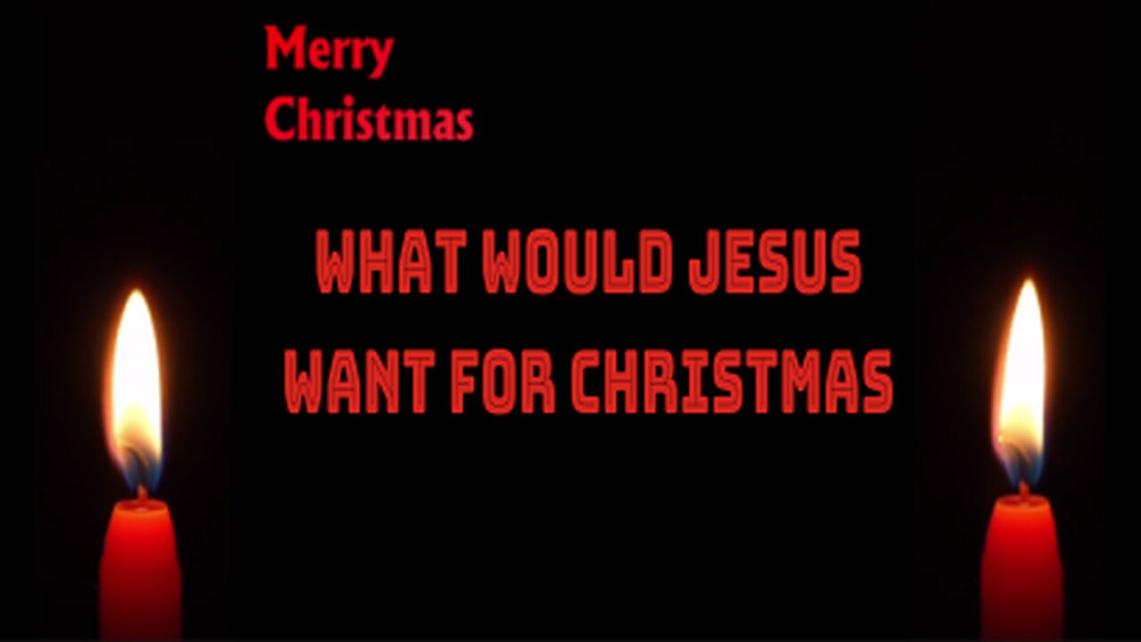 What would Jesus Want For Christmas 2024