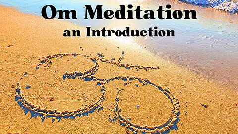 Introduction to Om Chanting Meditation - 15 Minute Guided Practice with Nature Sounds