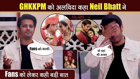 GHKKPM अब नहीं नजर आएगा Virat Chavan का किरदार , Show को Neil Bhatt ने कहा अलविदा