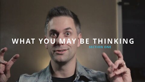 WHAT YOU MAY BE THINKING