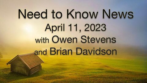 Need to Know (11 April 2023) with Owen Stevens and Brian Davidson