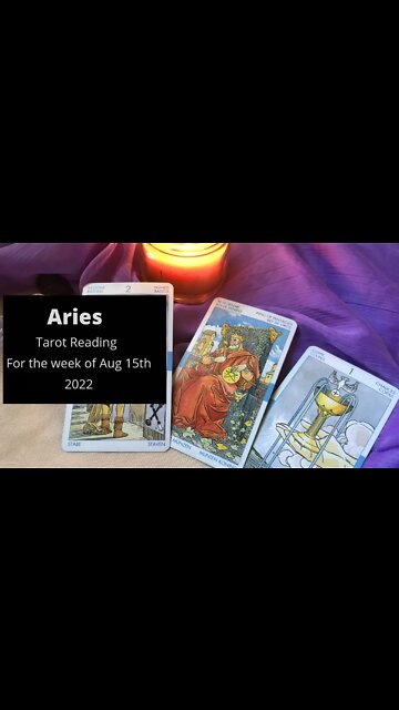 Aries Tarot Card Reading Week of August 15th 2022