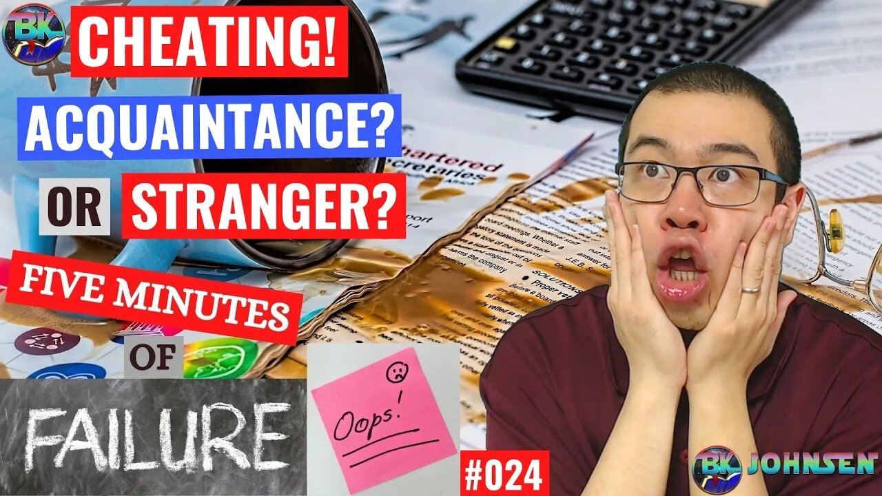 Cheating! - Acquaintance or Stranger? - 5 Minutes of Failure #024 #FMOF #5MOF #BK #BKJohnsen