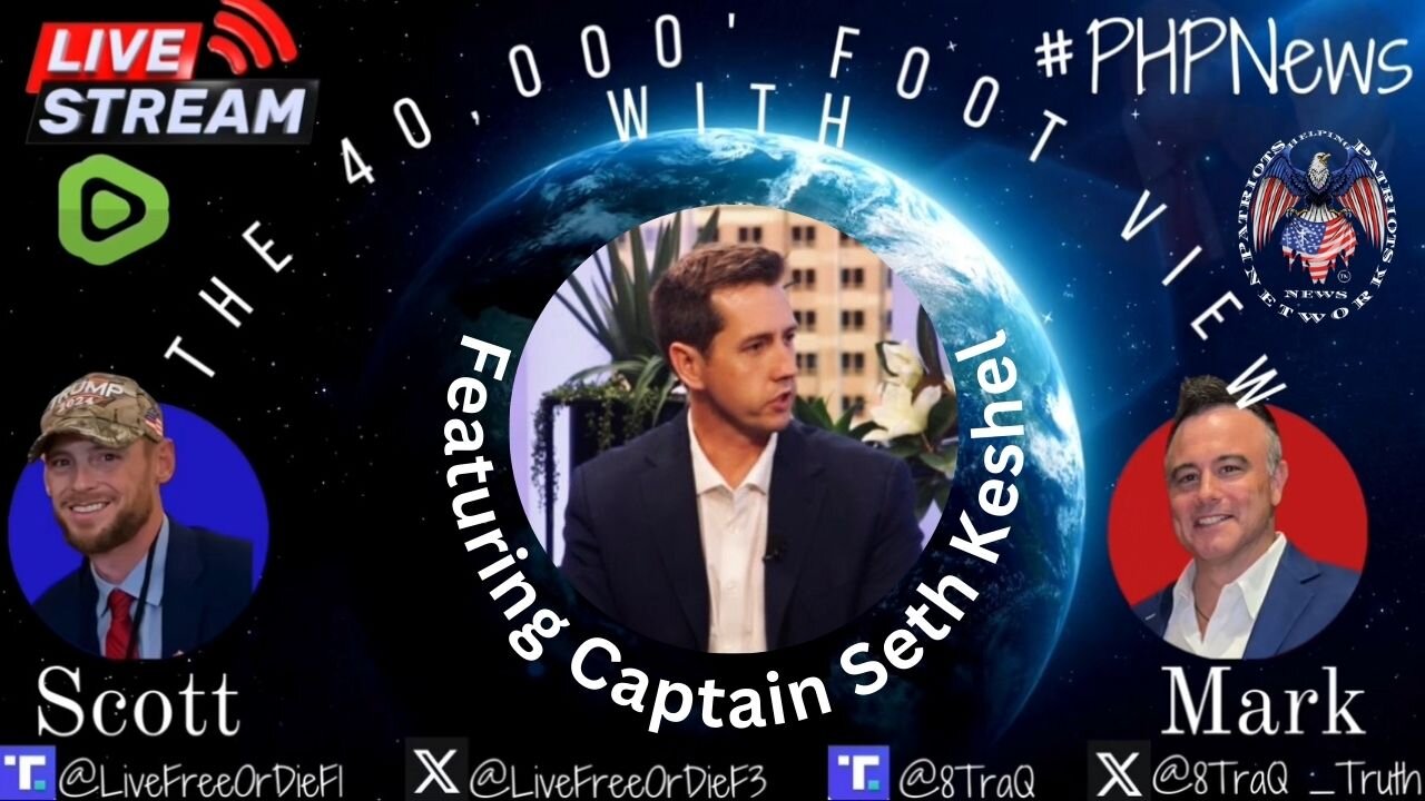 LIVE! Every Wednesday night AT 9pm EST! The 40,000 Foot View with Scott and Mark! Featuring Captain Seth Keshel