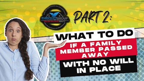 What to Do if a Family Member Passed Away with No will in Place - Why You Need A Probate Attorney
