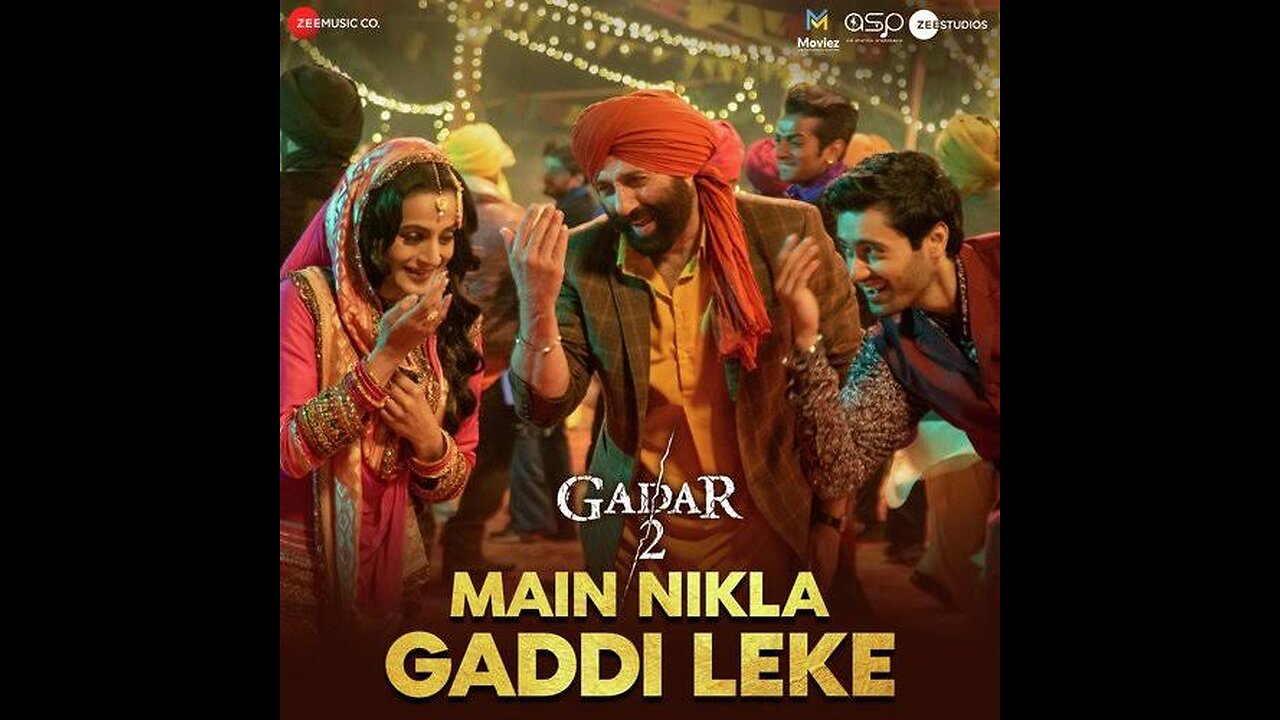 Main Nikla Gaddi leke Song Gadar 2