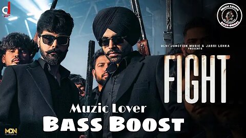 Fight Bass Boost Jordan Sandhu x Jayy Randhawa & Avvy Sra Muzic Lover Latest Punjabi Song 2023