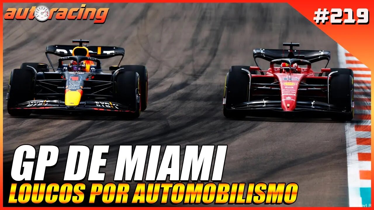 GP DE MIAMI EUA F1 2022 | Autoracing Podcast 219 | Loucos por Automobilismo |F